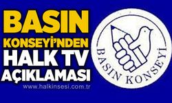 Basın Konseyi'nden Halk TV açıklaması: “Basın özgürlüğüne ve demokrasiye darbe”