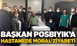 Başkan Posbıyık’a Hastanede moral ziyareti