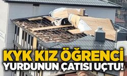 KYK kız öğrenci yurdunun çatısı uçtu!