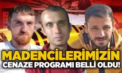 Madencilerimizin cenaze programları belli oldu
