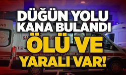 Düğün yolu kana bulandı: Ölü ve yaralı var!