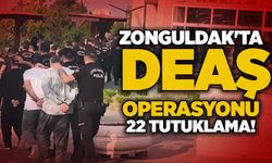 Zonguldak'ta DEAŞ operasyonu 22 tutuklama!