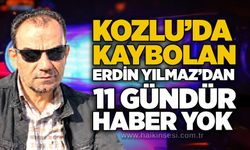 Kozlu’da kaybolan Erdin Yılmaz’dan 11 gündür haber yok