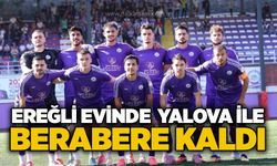 Ereğli evinde  Yalova ile berabere kaldı