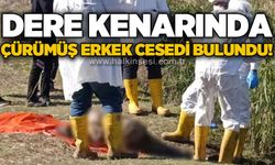 Derede çürümüş erkek ces*di bulundu
