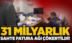 31 milyarlık sahte fatura ağı çökertildi!