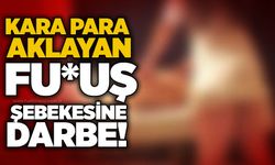 Kara para aklayan fu*uş şebekesine darbe!