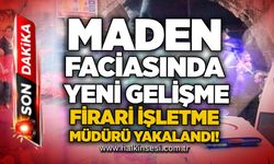 Maden faciasında yeni gelişme: Firari işletme müdürü yakalandı!