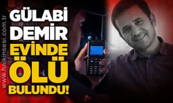 43 yaşındaki Gülabi Demir'den acı haber: Evinde ölü bulundu