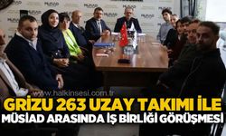 Grizu 263 Uzay Takımı ile MÜSİAD Zonguldak arasında iş birliği görüşmesi