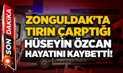Zonguldak'ta tırın çarptığı Hüseyin Özcan hayatını kaybetti!