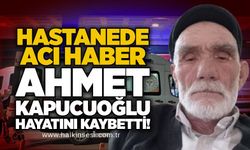 Hastanede acı haber: Ahmet Kapucuoğlu hayatını kaybetti!