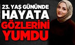 Bartın-Karabük yolundaki kazada ağır yaralanmıştı: Merve Yurdakul 23. yaş gününde hayatını kaybetti