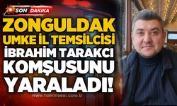 Zonguldak'ta UMKE Şube Müdürü komşusunu yaraladı