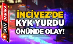 İncivez’de KYK yurdu önünde olay!