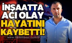İnşaatta iş kazası: Dursun Güçükçapraz hastanede hayatını kaybetti!