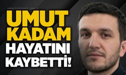 Umut Kadam hayatını kaybetti!