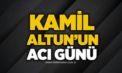 Kamil Altun’un acı günü