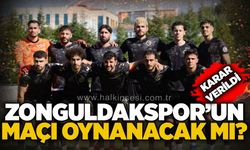 Zonguldakspor’un maçı oynanacak mı? Karar verildi...