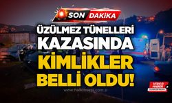Üzülmez Tünelleri kazasında kimlikler belli oldu!