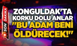 Zonguldak'ta korku dolu anlar: "Bu adam beni öldürecek!"