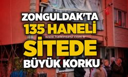 Zonguldak'ta 135 haneli sitede büyük korku