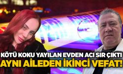 Kötü koku yayılan evden acı sır çıktı: Aynı aileden kinci vefat!