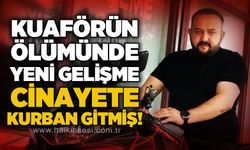 Berber Murat Barışık'ın ölümünde yeni gelişme: C*nayete kurban gitmiş!