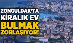 Zonguldak’ta kiralık ev bulmak zorlaşıyor