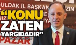 Yavuzyılmaz: “Konu zaten yargıdadır”