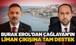 Burak Erol’dan Çağlayan’ın liman çıkışına tam destek