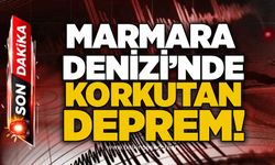 Marmara Denizi’nde korkutan deprem!