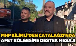 MHP Kilimli’den Çatalağzı’ndaki afet bölgesine destek mesajı