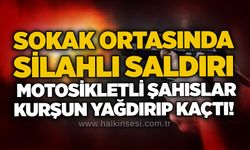 Sokak ortasında silahlı saldırı: Motosikletli şahıslar kurşun yağdırıp kaçtı!