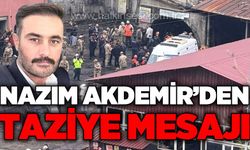 Nazım Akdemir’den Grizu sonrası taziye mesajı