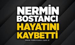 Nermin Bostancı hayatını kaybetti