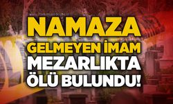 Namaza gelmeyen imam mezarlıkta ölü bulundu!