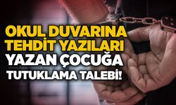 Okul duvarına tehdit yazıları yazan çocuğa tutuklama talebi!