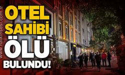 Otel sahibi ölü bulundu!