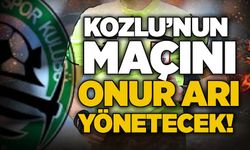 Kozlu’nun maçını Onur Arı yönetecek!