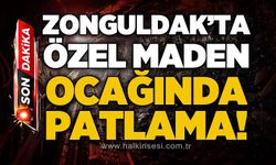 Zonguldak'ta özel maden ocağında grizu patlaması!