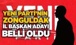 Yeni Parti’nin Zonguldak İl Başkan adayı belli oldu