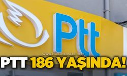 PTT 186 yaşında! Türkiye'nin dört bir yanına hizmet vermeye devam ediyor