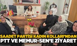 Saadet Partisi Kadın Kolları'ndan PTT ve Memur-Sen'e ziyaret