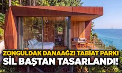 Zonguldak Danaağzı Tabiat Parkı sil baştan tasarlandı!