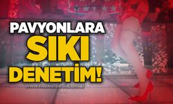 Pavyonlara sıkı denetim!