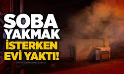 Soba yakmak isterken evi yaktı!