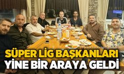 Süper Lig Başkanları yeniden bir araya geldi!