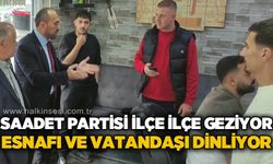 Saadet Partisi İl Başkanı Burak Erol ve ekibi ilçe ilçe geziyor