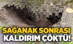 Sağanak sonrası kaldırım çöktü!